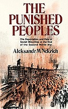 The punished peoples : the deportation and fate of Soviet minorities at the end of the Second World War