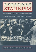 Everyday Stalinism : ordinary life in extraordinary times : Soviet Russia in the 1930s