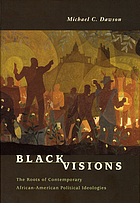Black visions : the roots of contemporary African-American political ideologies
