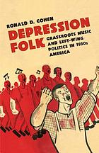 Depression folk : grassroots music and left-wing politics in 1930s America