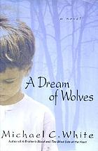 A dream of wolves : a novel