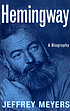 Hemingway : a biography by Jeffrey Meyers