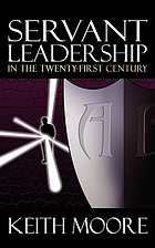 Servant leadership in the twenty-first century