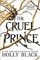 The Folk of the Air : Book 1 - The Cruel Prince