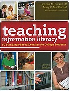 Teaching information literacy : 50 standards-based exercises for college students
