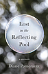 Lost in the reflecting pool : a memoir by  Diane Pomerantz 