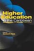 Higher education in the Caribbean : past, present... 저자: Glenford Deroy Howe