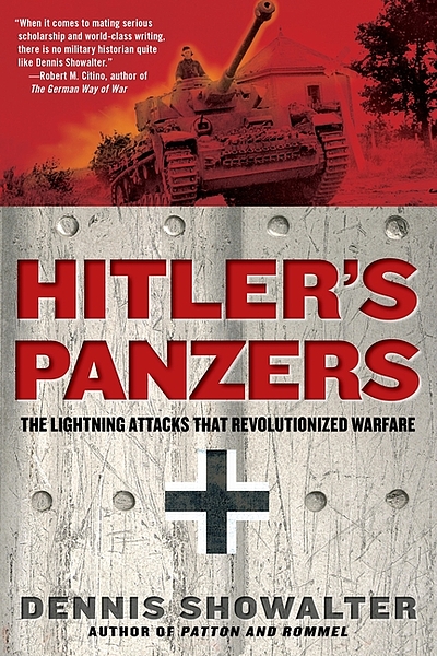 Hitler's Panzers : the lightning attacks that revolutionized warfare |  
