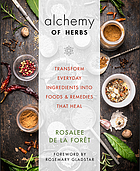 Alchemy of herbs - transform everyday ingredients into foods & remedies tha.