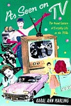As seen on TV the visual culture of everyday life in the 1950s