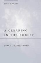 A clearing in the forest : law, life, and mind