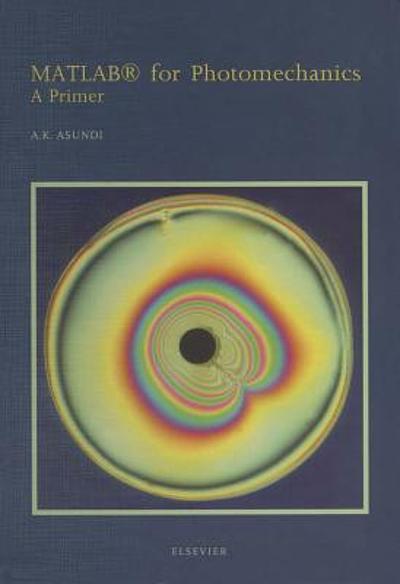 MATLAB for photomechanics a primer | WorldCat.org