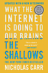 The shallows : what the Internet is doing to our... by  Nicholas G Carr 