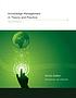 Knowledge management in theory and practice by  Kimiz Dalkir 