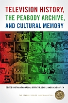 Television history, the Peabody Archive, and cultural memory