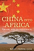 China into Africa : trade, aid, and influence by  Robert I Rotberg 
