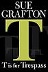T is for trespass by  Sue Grafton 