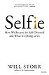 Selfie : how we became so self-obsessed and what... by Will Storr