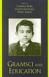Gramsci and education by  Carmel Borg 