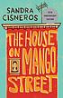 The house on Mango Street 作者： Sandra Cisneros