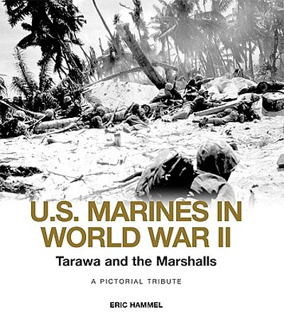 The U.S. Marines in World War II : Tarawa and the Marshalls : a ...