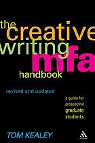The creative writing MFA handbook : a guide for prospective graduate students