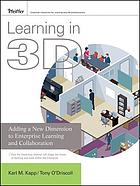Learning in 3D Adding a New Dimension to Enterprise Learning and Collaboration