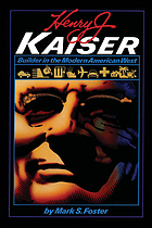 Henry J. Kaiser : builder in the modern American west