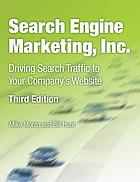 Search engine marketing, Inc : driving search traffic to your company's web site