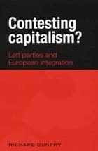 Contesting capitalism? : left parties and European integration