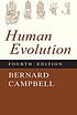 Human evolution : an introduction to man's adaptions by Bernard G Campbell