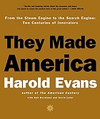 They made America : from the steam engine to the search engine : two centuries of innovators