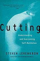 Cutting : understanding and overcoming self-mutilation