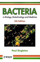 Bacteria : in biology, biotechnology, and medicine