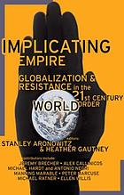 Implicating Empire : Globalization and Resistance in the 21st Century.