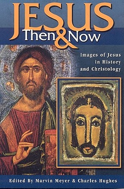 Jesus then & now : images of Jesus in history and Christology ...