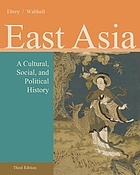 East asia - a cultural, social, and political history.