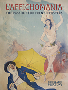 L'affichomania : the passion for French posters
