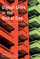 Digital lives in the global city : contesting infrastructures
