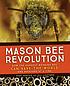 Mason bee revolution : how the hardest working... by  Dave Hunter 