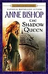 The shadow queen : a black jewel novel by  Anne Bishop 
