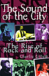 Sound of the City : the rise of rock and roll by Charlie Gillett