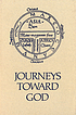 Journeys toward God : pilgrimage and crusade by  Barbara Nelson Sargent-Baur 