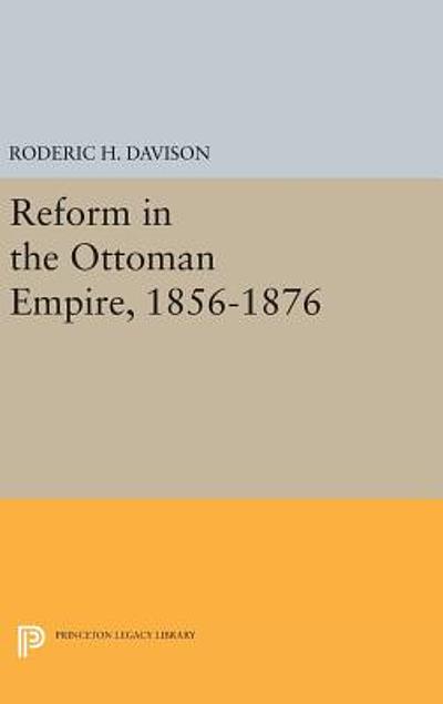 Reform in the Ottoman Empire, 1856-1876 | WorldCat.org