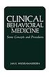 Clinical behavioral medicine : some concepts and... by Ian E Wickramasekera