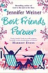 Best friends forever. by Jennifer Weiner