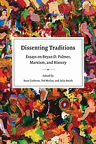 Dissenting traditions : essays on Bryan D. Palmer, Marxism, and history