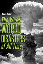 Worst World Disasters of All Time