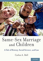 Same-sex marriage and children : a tale of history, social science, and law