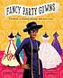 Fancy party gowns : the story of fashion designer... by  Deborah Blumenthal 